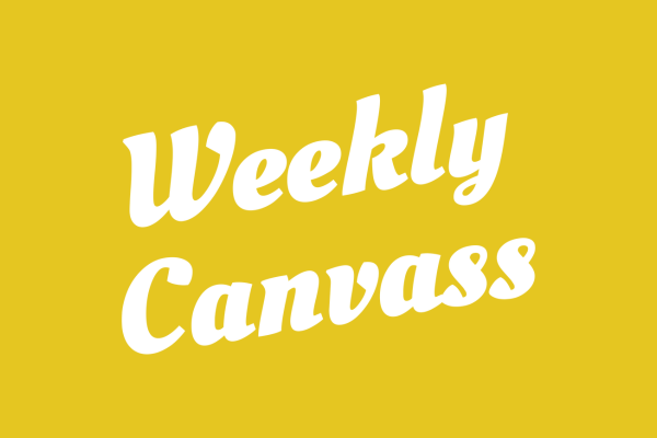 Weekly Canvass – 10/11 10AM
